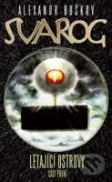 Svarog (Část první) (Létající ostrovy) - Alexandr Buškov - kniha z kategorie Sci-fi