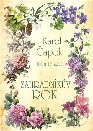 Zahradníkův rok - Karel Čapek, Klára Trnková - kniha z kategorie Citáty a aforismy