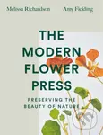 The Modern Flower Press - Melissa Richardson, Amy Fielding - kniha z kategorie Odborné a naučné