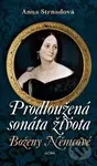 Prodloužená sonáta života (Boženy Němcové) - Anna Strnadová - kniha z kategorie Společenská beletrie