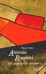 Antonio Rosmini (Od nepřijetí k uznání) - Pietro Prini