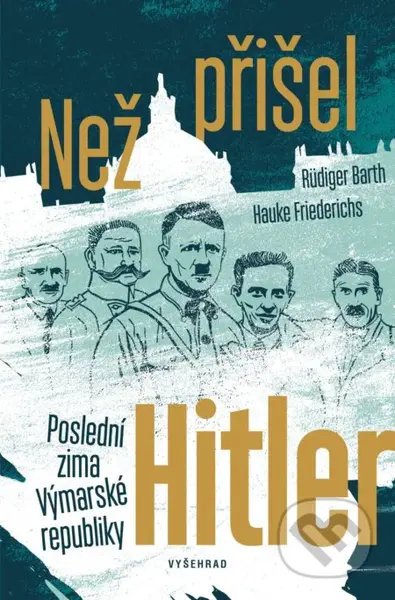 Než přišel Hitler (Poslední zima Výmarské republiky) - kniha z kategorie Historie