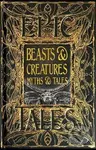 Beasts & Creatures Myths & Tales: Epic Tales - Tok Thompson