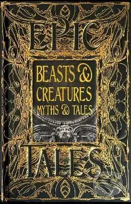 Beasts & Creatures Myths & Tales: Epic Tales - Tok Thompson
