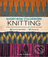 Short Row Colorwork Knitting (The Definitive Step-by-Step Guide) - kniha z kategorie Ruční práce