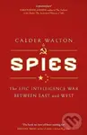 Spies: The epic intelligence war between East and West