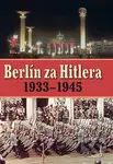 Berlín za Hitlera 1939 - 1945 - H. van Capelle, A. P. van Bovenkamp