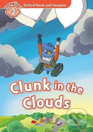 Oxford Read and Imagine: Level 2 - Clunk in the Clouds - kniha z kategorie 1. stupeň