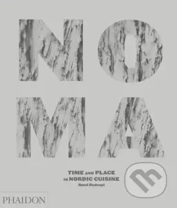 Noma (Time and Place in Nordic Cuisine) - Rene Redzepi - kniha z kategorie Kuchařky