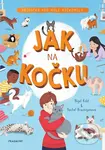 Jak na kočku - Nigel Kidd, Rachel Braunigan, Susann Hoffman (ilustrátor)