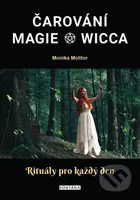 Čarování, Magie, Wicca (Rituály pro každý den) - Monika Molitor - kniha z kategorie Magie a okultismus