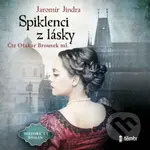 Spiklenci z lásky - Jaromír Jindra - audiokniha z kategorie Beletrie