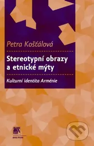 Stereotypní obrazy a etnické mýty (Kulturní identita Arménie) - kniha z kategorie Odborné a naučné