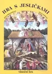 Hra s jesličkami vánoční hra - Jiřina Rákosníková, Pavel Jurkovič - kniha z kategorie Drama a divadelní hry
