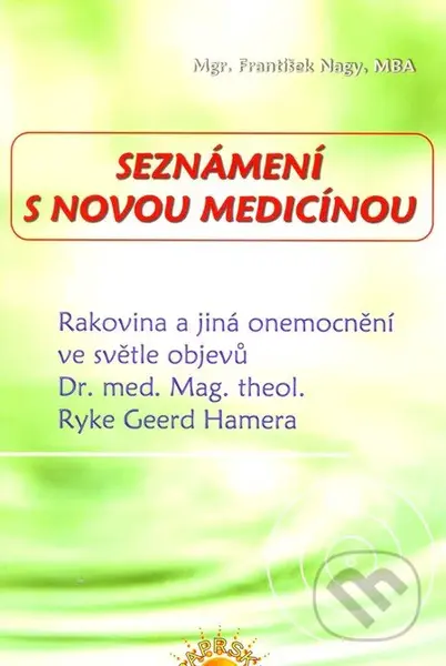 Seznámení s novou medicínou - František Nagy - kniha z kategorie Alternativní medicína