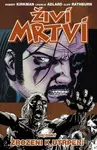 Živí mrtví (Díl osmý) (Zrozeni k utrpení) - Robert Kirkman - kniha z kategorie Komiksy