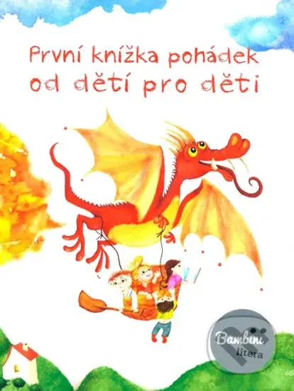 První knížka pohádek od dětí pro děti - kniha z kategorie Pohádky
