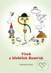 Vítek a hřebíček Bumťuk - Svatopluk Kutěj