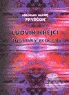Ludvík Krejčí, tuřanský generál - Miloslav Alexej Fryščok - kniha z kategorie Historie