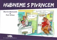 Hubneme s Pivrncem - Martin Matoulek - kniha z kategorie Beletrie