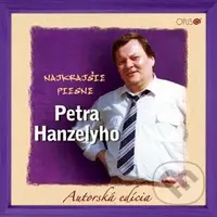 Peter Hanzely: Najkrajšie Piesne Petra Hanzelyho - Peter Hanzely
