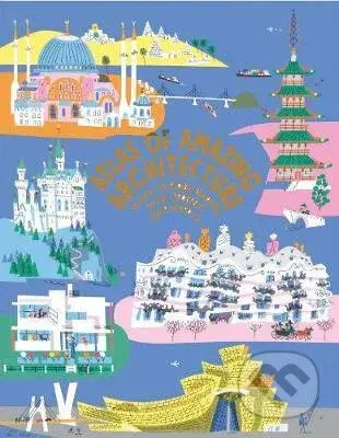 Atlas of Amazing Architecture (The most incredible buildings you've (probably) never heard of) - kniha z kategorie Naučné knihy