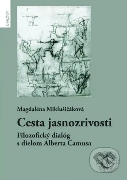 Cesta jasnozrivosti (Filozofický dialóg s dielom Alberta Camusa) - kniha z kategorie Filozofie