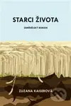 Starci života (zemědělský román) - Zuzana Kaiserová - kniha z kategorie Společenská beletrie