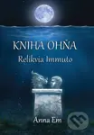Kniha Ohňa – Relikvia Immuto - Anna Em