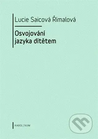 Osvojování jazyka dítětem - Lucie Saicová Římalová - kniha z kategorie Pedagogika