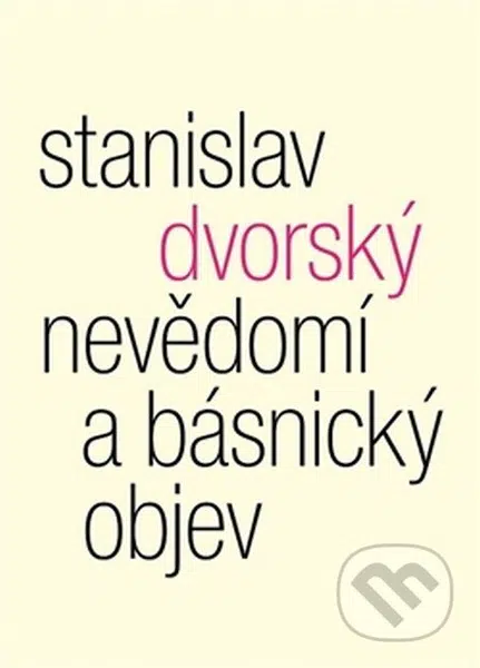 Nevědomí a básnický objev - Stanislav Dvorský - kniha z kategorie Psychologie
