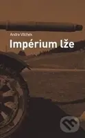 Impérium lže - Andre Vltchek - kniha z kategorie Reportáže a publicistika