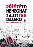 Příště to nenechat zajít tak daleko - Kristýna Montagová - kniha z kategorie Poezie