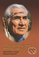 Poselství náčelníka Dana George - Dan George - kniha z kategorie Beletrie