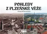 Pohledy z plzeňské věže - Petr Mazný - kniha z kategorie Místopisy