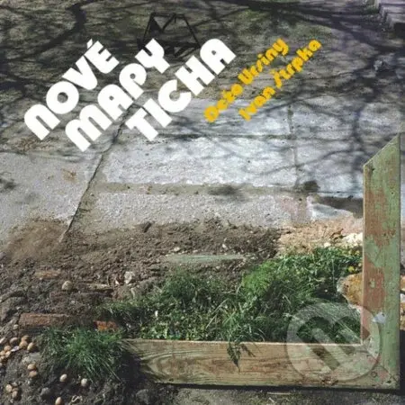 Ivan Štrpka, Dežo Ursiny: Nové mapy ticha LP - Ivan Štrpka, Dežo Ursiny