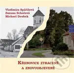 Křenovice ztracené a znovuobjevené - Michael Doubek a kolektiv - kniha z kategorie Historie