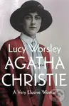 Agatha Christie (A Very Elusive Woman) - Lucy Worsley - kniha z kategorie Životopisy
