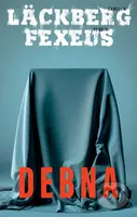 Debna - Camilla Läckberg, Henrik Fexeus - kniha z kategorie Thrillery