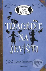 Tragédie na jevišti (Případy pro W + W) - Robin Stevens, Nina Tara (ilustrátor) - kniha z kategorie Detektivky