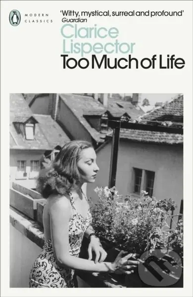 Too Much of Life (Complete Chronicles) - Clarice Lispector