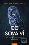 Co sova ví (Nové poznatky o nejtajemnějších ptácích světa) - kniha z kategorie Biologie
