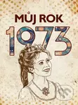 Můj rok 1973 - kniha z kategorie Historie