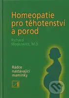 Homeopatie pro těhotenství a porod (Rádce nastávající maminky) - kniha z kategorie Alternativní medicína