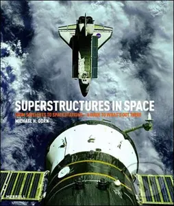 SuperStructures in Space (From Satellites to Space Stations - a Guide to What's Out There),SuperStructures in Space (From Satellites to Space Stations