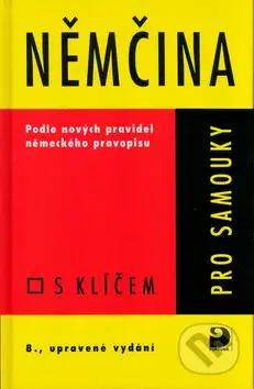 Němčina pro samouky s klíčem (Podle nových pravidel německého pravopisu) - kniha z kategorie Jazykové učebnice a slovníky
