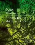 Příhody při shazování kůží - Dylan Thomas - kniha z kategorie Poezie