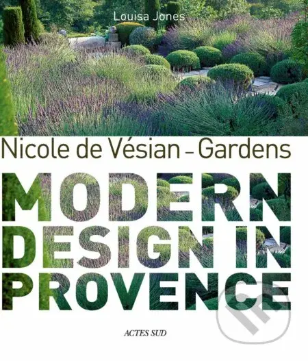 Gardens (Modern Design in Provence) - Nicole de Vesian - kniha z kategorie Hobby