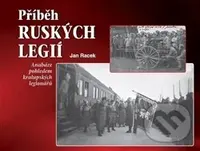 Příběh ruských legií (Anabáze pohledem kralupských legionářů) - kniha z kategorie Historie
