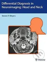 Differential Diagnosis in Neuroimaging: Head and Neck - kniha z kategorie Medicína